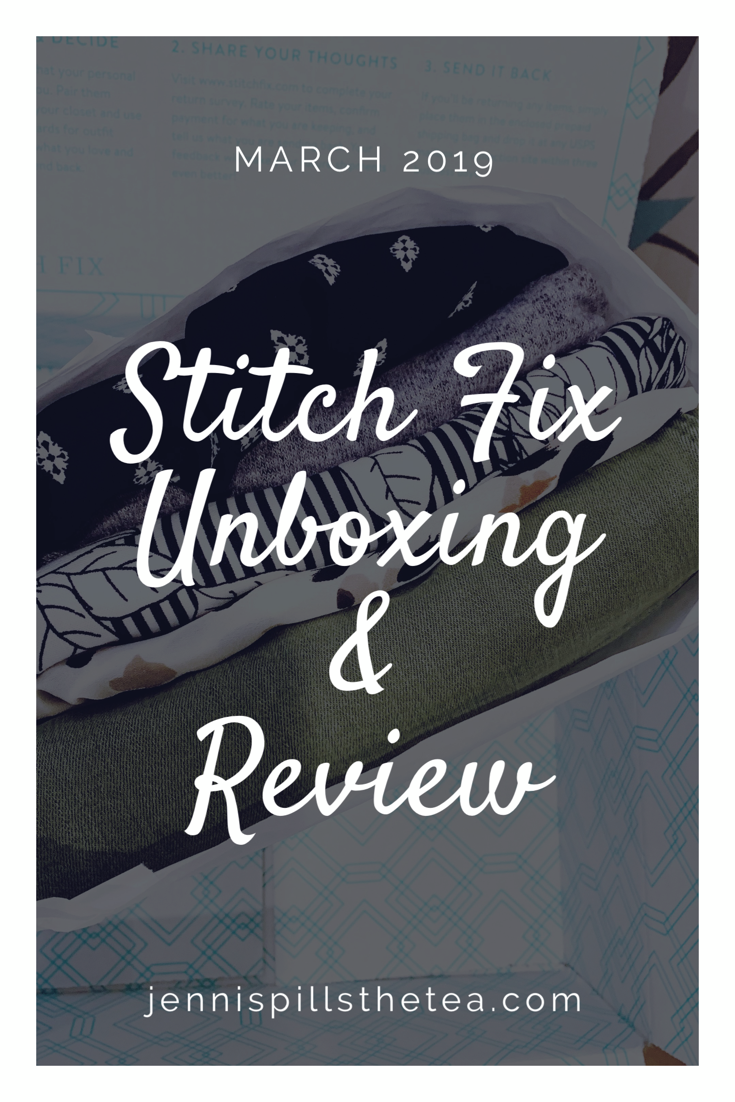 Stitch Fix Unboxing And Review | March 2019 – Jenni Spills The Tea